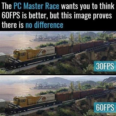 Memes The Pc Master Race Wants You To Think 60fps Is