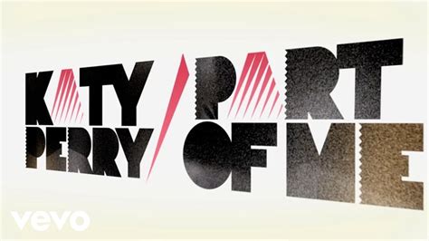 While she hasn't spoken publicly or candidly about her split with husband russell brand yet, this song certainly could serve as her statement on the matter. Katy Perry - Part Of Me (Lyric Video) - YouTube