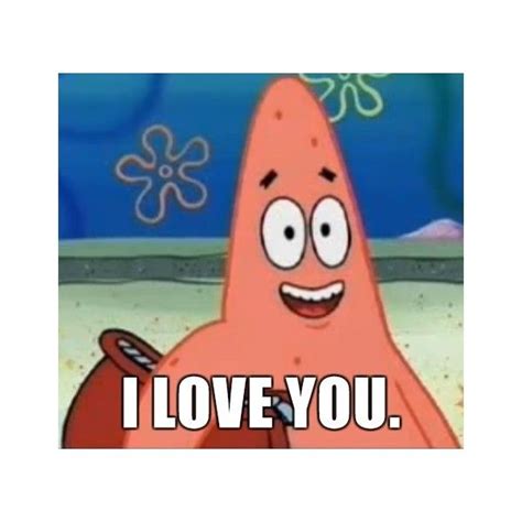 Happily Oblivious Patrick I Love You Meme Generator Liked On