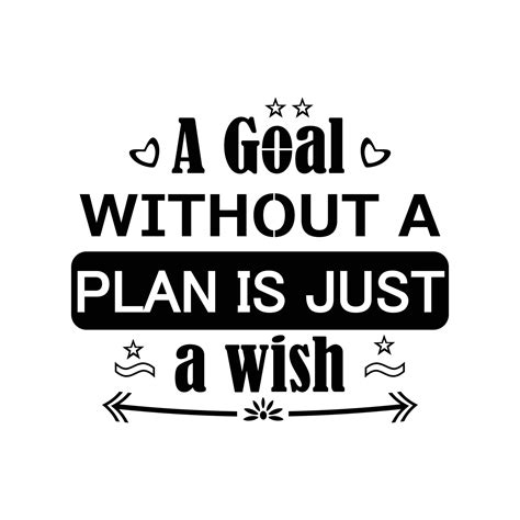 A Goal Without A Plan Is Just A Wish Quote Inspirational Motivating