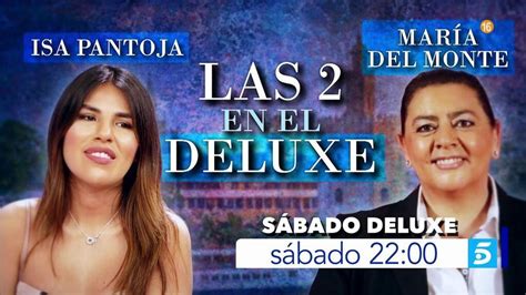 Isa Pantoja Y María Del Monte Juntas En Sábado Deluxe A Las 2200