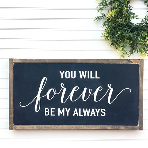 You Will Forever Be My Always Framed Wood Sign Wood Frame Sign Wood