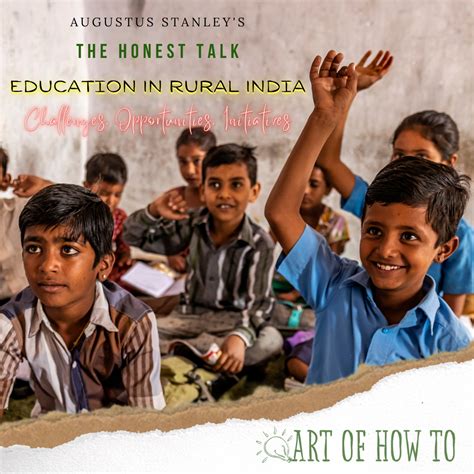 Education In Rural India Challenges Opportunities Initiatives Art