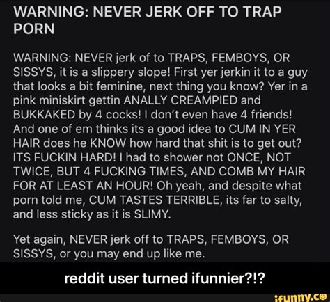 Warning Never Jerk Off To Trap Porn Warning Never Jerk Of To Traps