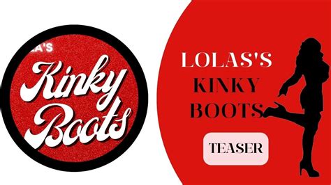 Lolas Kinky Boots Teaser Youtube