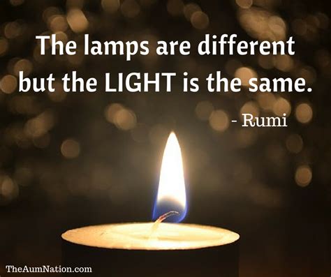 The Lamps Are Different But The Light Is The Same Rumi Rumi