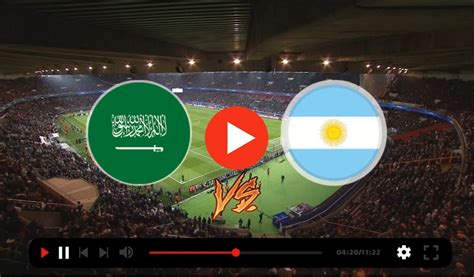 Updated Ft 1 2 Argentina Vs Saudi Arabia Live Stream And How To Watch