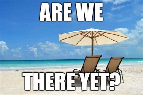 It Wont Be Long Now Vacation Meme Travel Meme