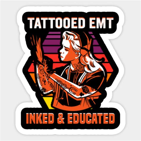 Emt Nurse Tattooed Emt Inked And Educated Rn Nurse Nurse Sticker