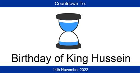 Countdown To Birthday Of King Hussein Days Until Birthday Of King Hussein