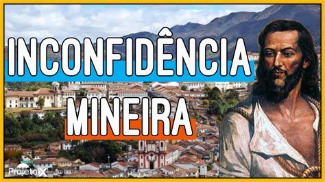 Dentre Os Diversos Conflitos E Tensões Como A Inconfidência Mineira
