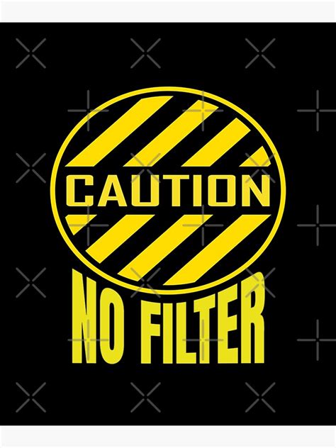 Danger No Filter Warning Sign Party T Funny Sayings Poster For