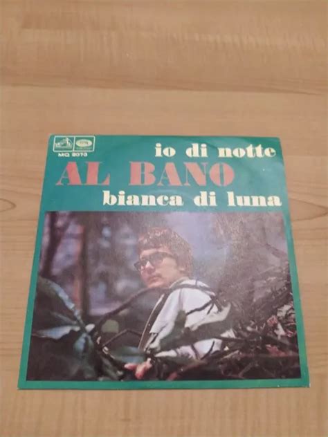 Al Bano Io Di Notte Bianca Di Luna 45rpm 7 Ps Italy 1967 Mint Eur 9 50 Picclick It