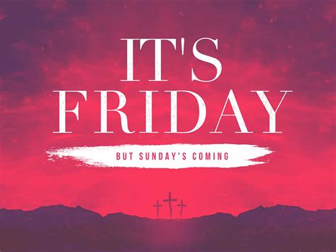 Its Friday But Sundays Coming Southwest Church Of Christ
