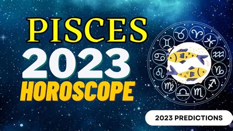 Pisces Horoscope 2023 Prediction Youtube