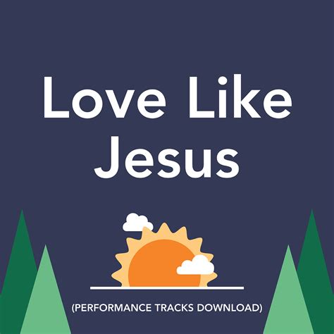 Love Like Jesus Performance Tracks Download