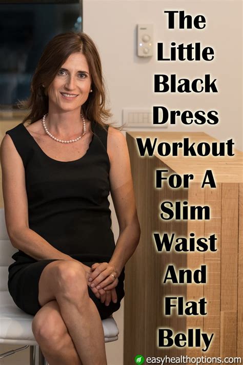 Easy Health Options The Little Black Dress Workout For A Slim Waist