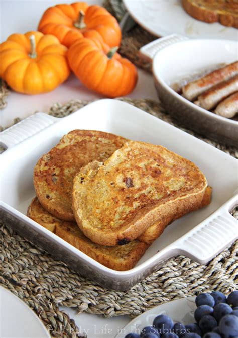 Pumpkin Spice French Toast A Pretty Life In The Suburbs