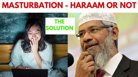 masturbation and porn haraam or not dr zakir naik islam in depth youtube