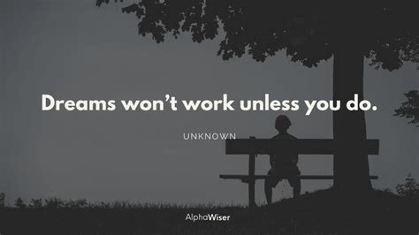 dreams won t work unless you do motivational quotes