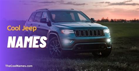 1350 Badass Jeep Names Ideas For Cool And Colorful Jeeps