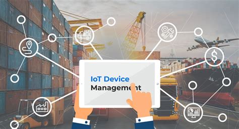 Top 5 Benefits Of Iot Device Management For Logistics