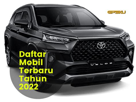 Daftar Mobil Baru Di Indonesia 2022 Gpsku Tracker Indonesia 1
