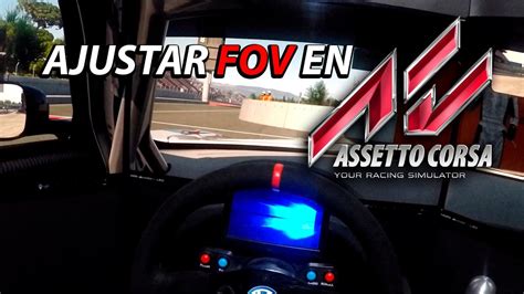 FOV Setup ASSETTO CORSA Tutorial Field Of View 1080p 60fps YouTube