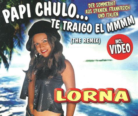 Lorna Papi Chulo Te Traigo El Mmmm The Remix 2003 Cd Discogs