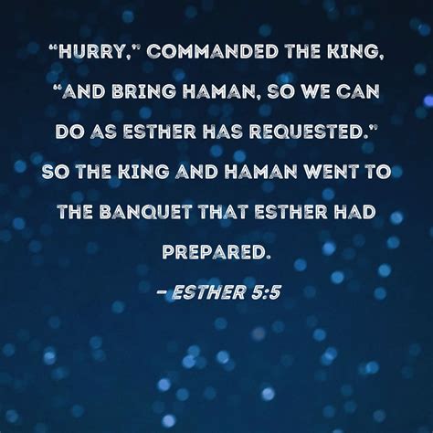 Esther 55 Hurry Commanded The King And Bring Haman So We Can Do