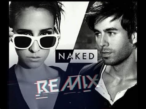 Dev Feat Enrique Iglesias Naked Proper Villains Remix Video Edit YouTube