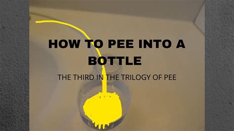 How To Pee Into A Bottle Youtube