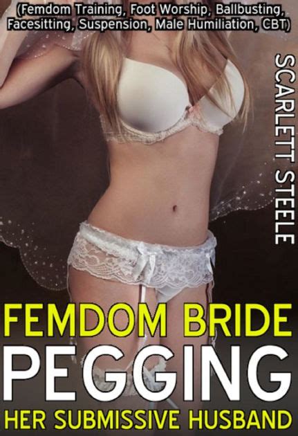 Femdom Bride Pegging Her Submissive Husband By Scarlett Steele EBook