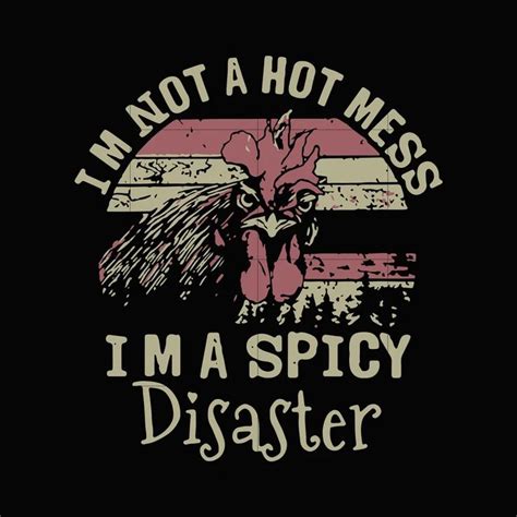 Im Not A Hot Mess Im A Spicy Disaster Svg Svg Png Dxf Eps Digital Fi