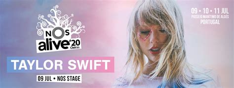 Nos alive returns in july 2022. Taylor Swift confirmada no cartaz do «NOS Alive 2020»