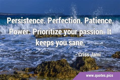 Persistence Perfection Patience Power Prioritize Your Passion It
