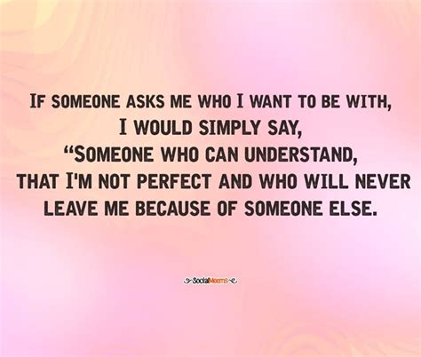 Who I Want To Be With Im Not Perfect Favorite Quotes Understanding