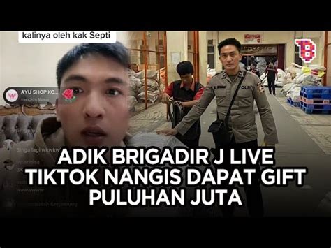 Adik Brigadir J Menangis Dapat Gift Puluhan Juta Saat Live Tiktok