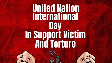 united nations international day in support of victims of torture 2023 history and significance