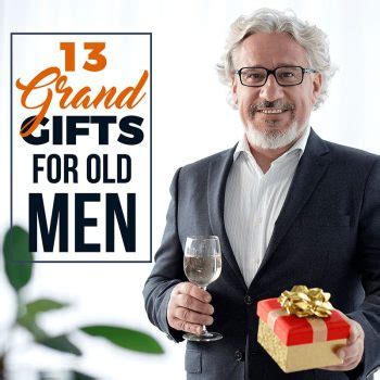 Grand Gifts For Old Men