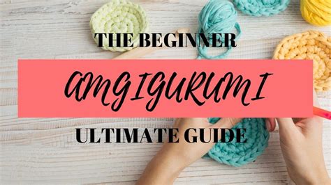 Amigurumi For Beginners The Ultimate Guide Anvis Granny