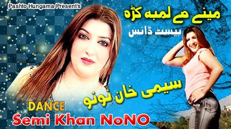 Mene Me Lamba Krama Semi Khan Nono Song With Dance Perfomance Youtube