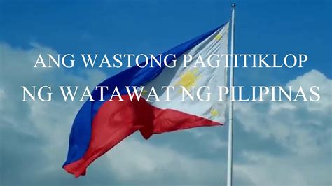 Ang Wastong Pagtitiklop Ng Watawat Ng Pilipinas The Proper Way Of