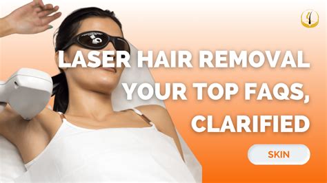 Laser Hair Removal Your Top Faqs Clarified Glojas Aesthetic