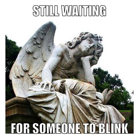 Doctor Who Meme Weeping Angel Blink Doctor Who Doctor Who Funny