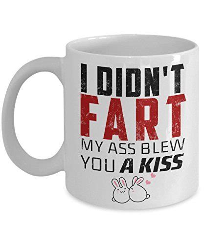 New Best Funny T 11oz Coffee Mug I Didnt Fart My Ass Blew You