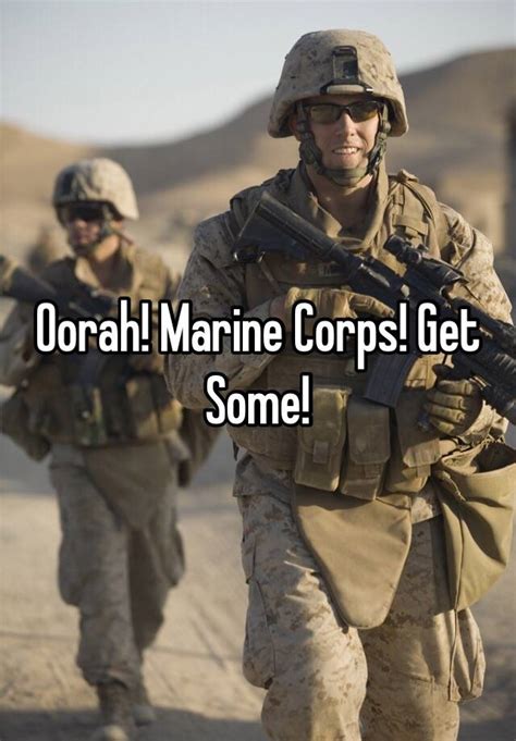 Oorah Marine Corps Get Some