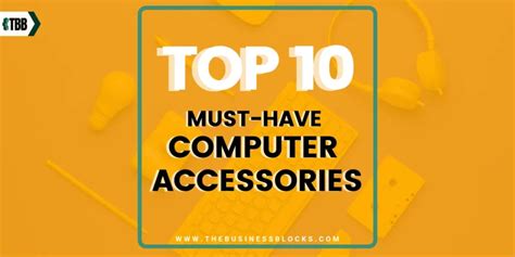 Top 10 Must Have Computer Accessories