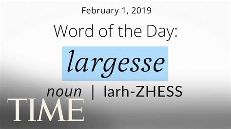 Word Of The Day Largesse Merriam Webster Word Of The Day Time Youtube
