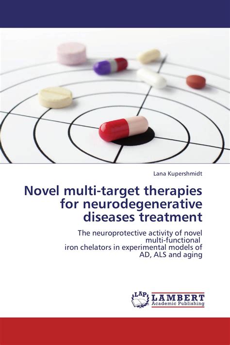 Novel Multi Target Therapies For Neurodegenerative Diseases Treatment